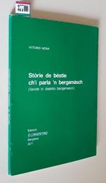 Storie De Bestie Ch'I Parla 'N Bergamasch (Favole In Dialetto Bergamasco) Di: Vittorio Mora