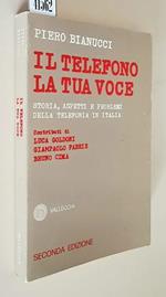 Il Telefono La Tua Voce Storia, Aspetti E Problemi Della Telefonia In Italia