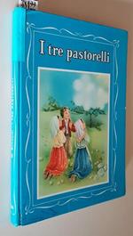 I Tre Pastorelli Di: M. E. Schepisi