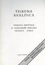 Tribuna Araldica Periodico Semestrale Di Legislazione Nobiliare, Araldica, Storia Anno Xxiv N. 2 (Semestre Luglio-Dicembre 1983) Di: Conte Vittorio Guelfi Camajani