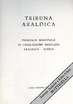 Tribuna Araldica Periodico Semestrale Di Legislazione Nobiliare, Araldica, Storia Anno Xxvii (Annata Intera 1987) Di: Conte Vittorio Guelfi Camajani