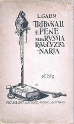 Tribunali E Pene Nella Russia Rivoluzionaria Di: Avv. Dott. L. Galin