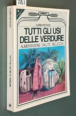 Tutti Gli Usi Delle Verdure Alimentazione, Salute, Bellezza