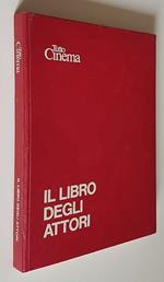 Tutto cinema IL LIBRO DEGLI ATTORI