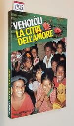 Vehololi La Città Dell'Amore Un Dono Per Aiutare I Lebbrosi A Risorgere Dalla Maledizione