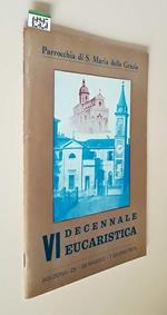 Vi Decennale Eucaristica, Parrocchia Di S. Maria Delle Grazie Bologna 25 29 Maggio 1 Giugno 1975