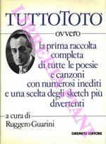 TuttoTotò ovvero la prima raccolta completa di tutte le poesie e canzoni con numerosi inediti e una scelta di sketch più divertenti