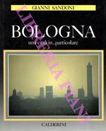 Bologna. Una città in ... particolare