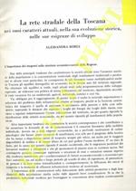 La rete stradale della Toscana nei suoi caratteri attuali, nella sua evoluzione storica, nelle sue esigenze di sviluppo