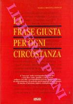 La frase giusta per ogni circostanza. Come scriverla, come dirla