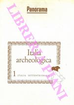 Italia archeologica. Italia settentrionale, centrale, meridionale, insulare