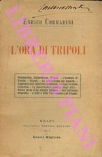 L' ora di Tripoli. Proletariato. Emigrazione. Tripoli. L' esempio di Tunisi. La coltivazione del deserto. ecc.