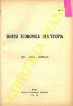 Sintesi economica dell'Etiopia (ieri-oggi-domani) . L'Africa Orientale Italiana