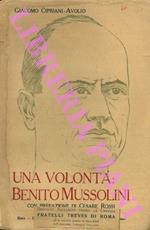 Una volontà: Benito Mussolini. Prefazione di Cesare Rossi