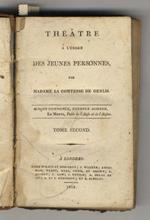 Théâtre à l'usage des jeunes personnes. Tome II. (Les Ennemies généreuses - La Bonne Mère - L'Intrigante - Le Bal d'Enfans, ou Le Duel - Le Voyageur - Vathek)