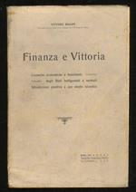 Finanza e Vittoria. Cronache economiche e finanziarie degli Stati belligeranti e neutrali. Introduzione positiva a uno studio teoretico