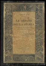 Le origini della storia ricercate particolarmente nella Roma antichissima