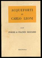 Acqueforti di Carlo Leoni con poesie di Franco Bizzarri