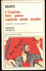 Il capitale. Libro primo, capitolo sesto inedito e pagine sparse riferite al 