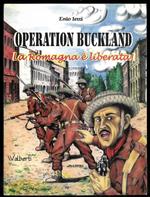 Operation Buckland. La Romagna è liberata