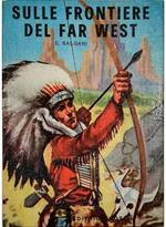 Sulle frontiere del Far West