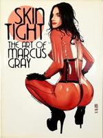 Skin Tight The Art of Marcus Gray