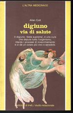 Digiuno via di salute Il digiuno, dieta suprema, è una cura che depura tutto l'organismo, riguarda i processi di invecchiamento e ci dà un corpo più vivo e sensibile