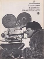 Rosso fuoco Il cinema di Giuseppe De Santis