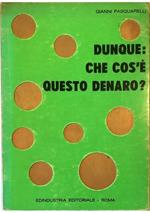 Dunque: che cos'è questo denaro?