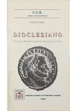 Diocleziano (biografia dell'ultimo grande imperatore romano)