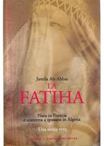 La fatiha Nata in Francia e costretta a sposarsi in Algeria Una storia vera