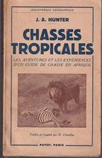 Chasses tropicales Les aventures et les experiences d'un guide de chasse en Afrique