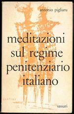 Meditazioni sul regime penitenziario italiano. In appendice Saggio sul valore morale della pena