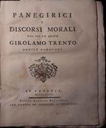 Panegirici e discorsi morali del sig. co. abate Girolamo Trento nobile padovano