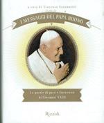 I messaggi del Papa buono,le parole di pace e fraternita' di Giovannni XXIII