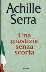 Una giustizia senza scorta