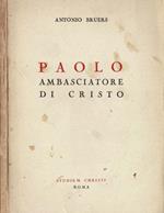 Paolo. Ambasciatore di Cristo