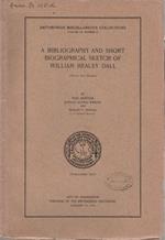 A bibliography and short biographical sketch of William Healey Dall