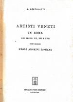 Artisti veneti in Roma nei secoli XV, XVI e XVII