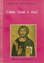 Cristo Gesù è vivo!