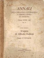 Annali della Biblioteca Governativa e libreria civica di Cremona, vol. XVIII: 1967, fasc. II. L'opera di Alfredo Galletti. Saggio di bibliografia