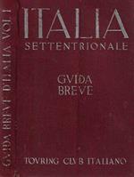 Italia Settentrionale. Guida breve vol. I