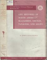 Life histores of North American blackbirds, orioles, tanagers, and allies