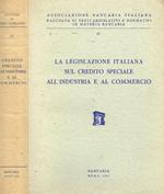 La legislazione italiana sul credito speciale all'industria e al commercio