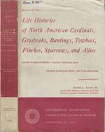 Life Histories of North American Cardinals, Grosbeaks, Buntings, Towhees, Finches, Sparrows, and Allies