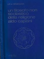 Un filosofo non scolastico della religione Aldo Capitini
