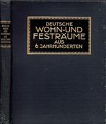 Deutsche Wohn- & Festraume aus sechs jahrhunderten