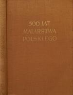 500 lat malarstwa polskiego