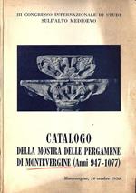 Catalogo della Mostra delle Pergamene di Montevergine ( anni 947 - 1077 )