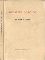 Giuseppe Borgioli. La vita e l'opera